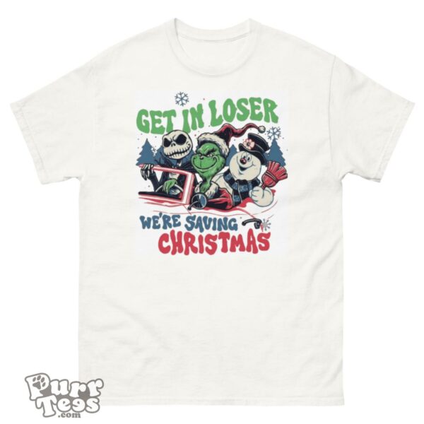 Get In Loser We're Saving Christmas Snowman Jack Skellington Grinchs Shirt Product Photo 1