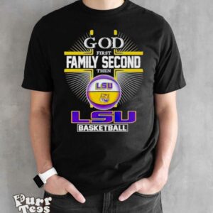2024 God first family second then LSU basketball shirt - Black Unisex T-Shirt