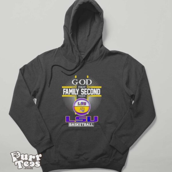 2024 God first family second then LSU basketball shirt - Hoodie