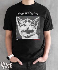 Cat stop loving me shirt - Black Unisex T-Shirt