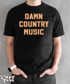 Damn country music shirt - Black Unisex T-Shirt