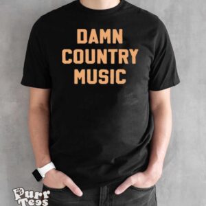 Damn country music shirt - Black Unisex T-Shirt