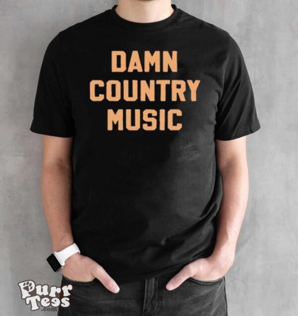 Damn country music shirt - Black Unisex T-Shirt