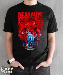 Dead Alive some things won’t stay down shirt - Black Unisex T-Shirt