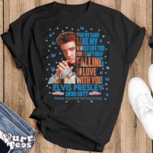 Elvis Presley 1935 1977 Thank You For The Memories Take My Hand Take My Whole Life Too Signature Shirt - Black T-Shirt