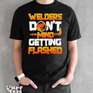 Fire Maker Welders Don’t Mind Getting Flashed shirt - Black Unisex T-Shirt