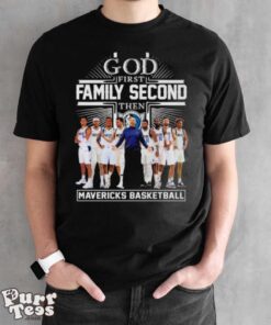 God First Family Second Then Dallas Mavericks Basketball Team 2024 Shirt - Black Unisex T-Shirt