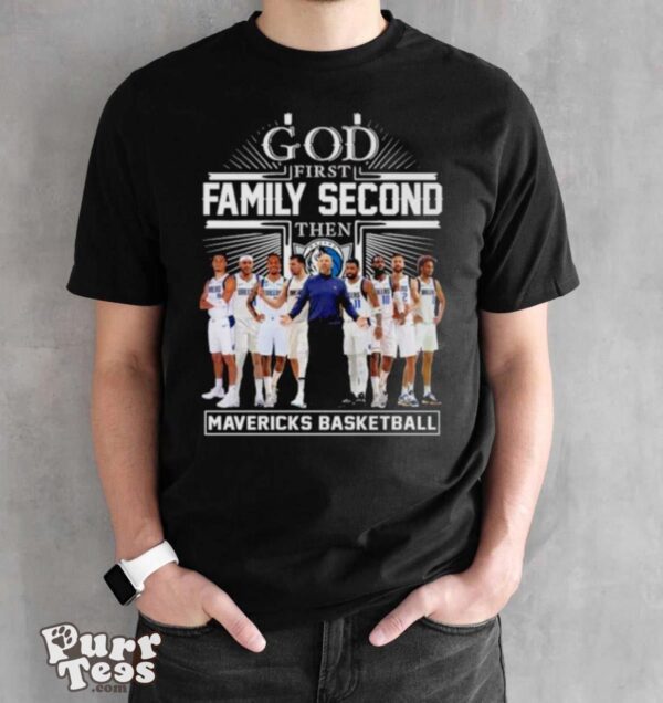 God First Family Second Then Dallas Mavericks Basketball Team 2024 Shirt - Black Unisex T-Shirt