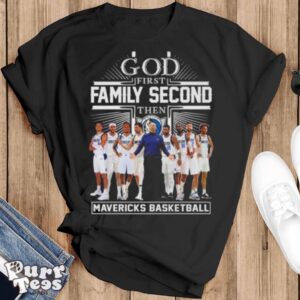 God First Family Second Then Dallas Mavericks Basketball Team 2024 Shirt - Black T-Shirt