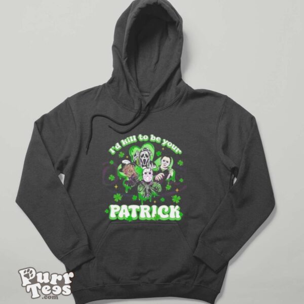 Horror Character I Would Kill To Be Your Patrick St Patricks Day 2024 T shirt - Hoodie