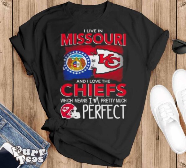 I Live In Missouri And I Love The Kansas City Chiefs Which Means I’m Pretty Much Perfect T Shirt - Black T-Shirt