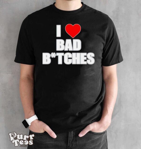 I love bad bitches shirt - Black Unisex T-Shirt