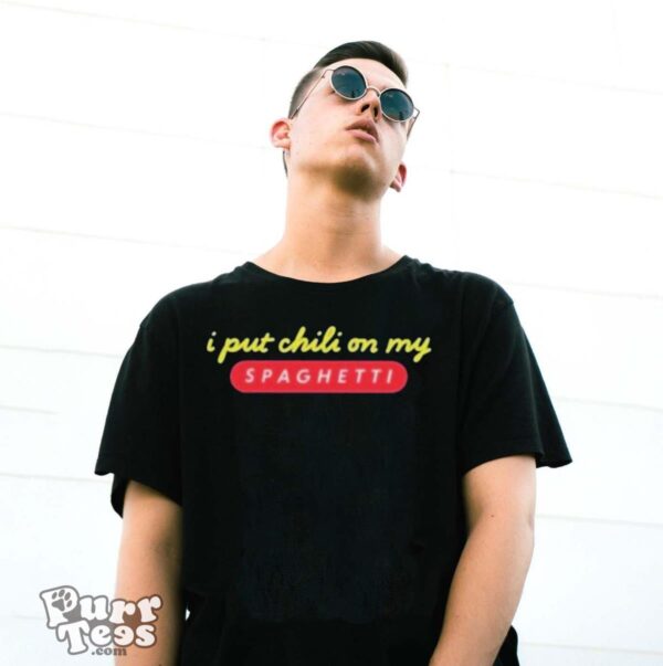 I Put Chili On My Spaghetti Shirt - G500 Gildan T-Shirt