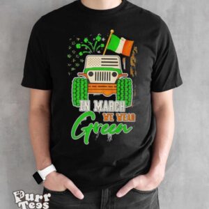 In March We Wear Green Jeep With Flag St Patrick’s Day Tee Shirt - Black Unisex T-Shirt