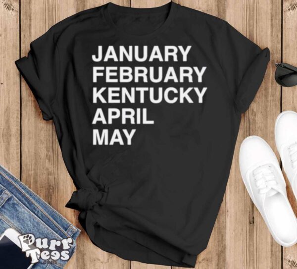 January February Kentucky April May classic shirt - Black T-Shirt