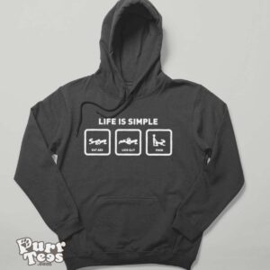 Life Is Simple Eat Ass Lick Clit Fuck Shirt - Hoodie