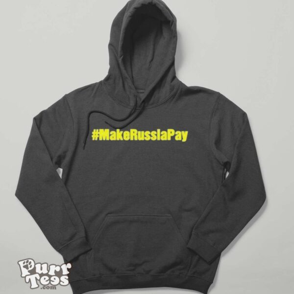 Make Russia Pay Shirt - Hoodie