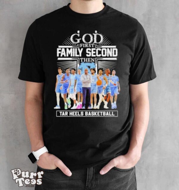 NCAA God First Family Second Then UNC Tar Heels Basketball Team Shirt - Black Unisex T-Shirt