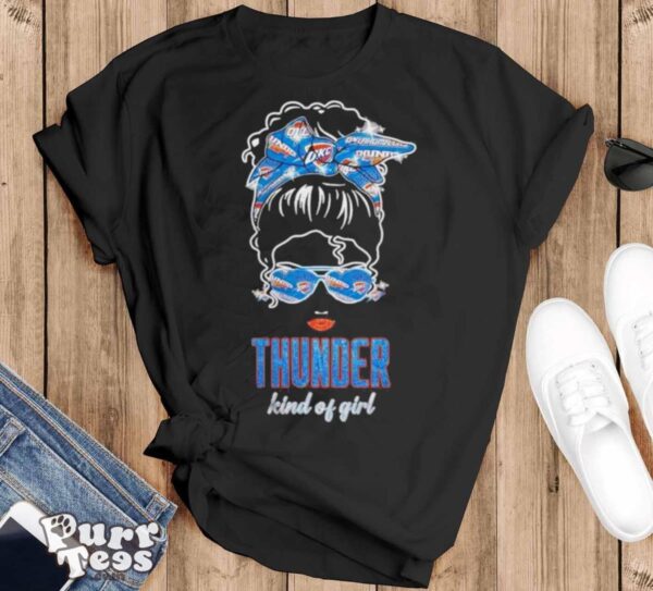 Original Messy Bun Oklahoma City Thunder Kind Of Girl T shirt - Black T-Shirt