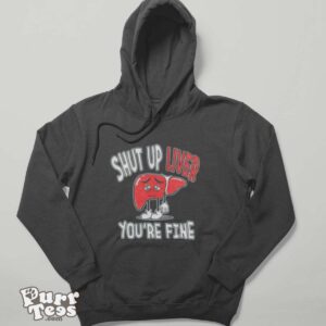 Shut up Liver you’re fine St Patrick’s day shirt - Hoodie