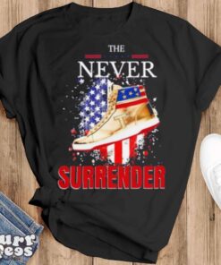 The Never Surrender Trump Sneakerheads American Flag Shirt - Black T-Shirt