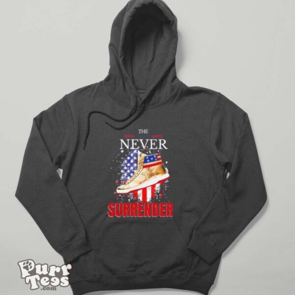 The Never Surrender Trump Sneakerheads American Flag Shirt - Hoodie