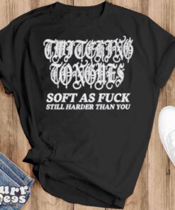 Twitching tongues soft as fuck still harder than you spinkick death grunge shirt - Black T-Shirt